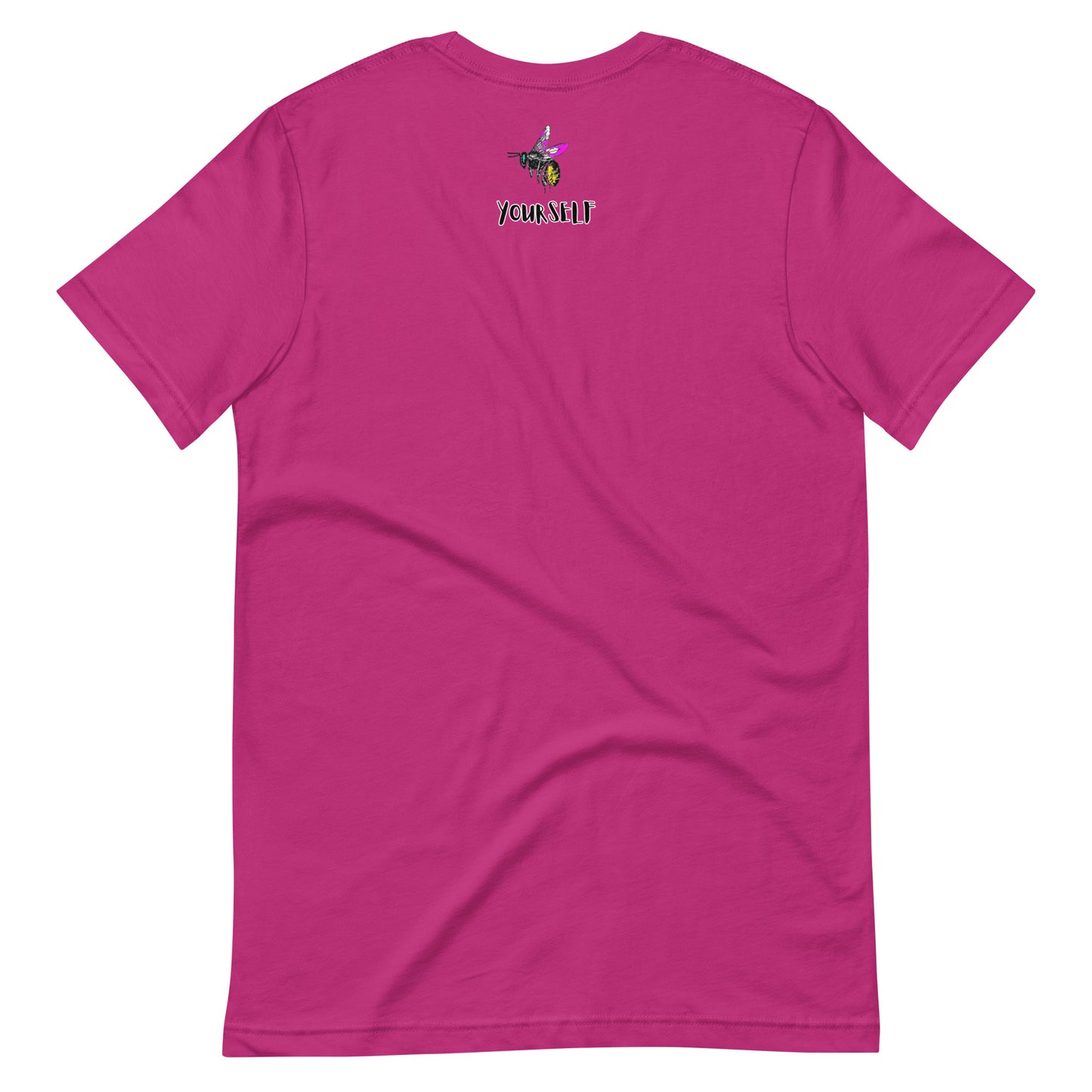 Just Bee yourself Unisex t-shirt