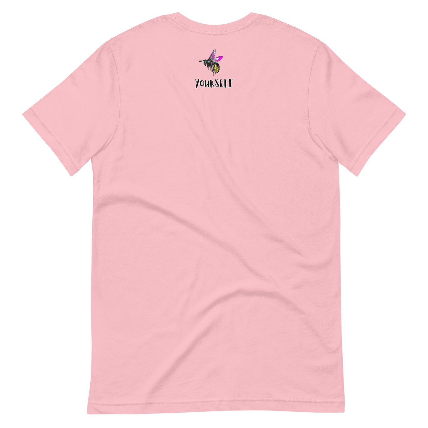 Just Bee yourself Unisex t-shirt